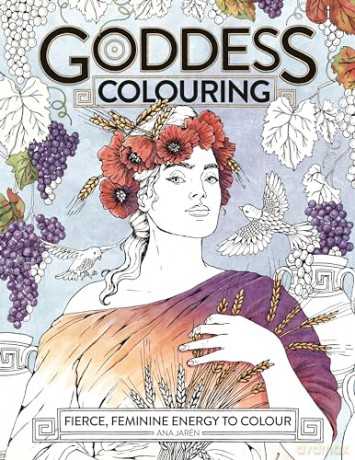 Goddess Colouring: Fierce, Feminine Energy to Colour - Ana Jarén [KSIĄŻKA]