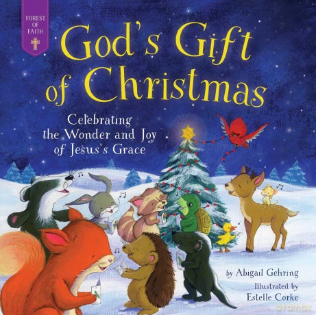 God's Gift of Christmas: Celebrating the Wonder and Joy of Jesus's Grace (Forest of Faith Books) - Abigail Gehring [KSIĄŻKA]