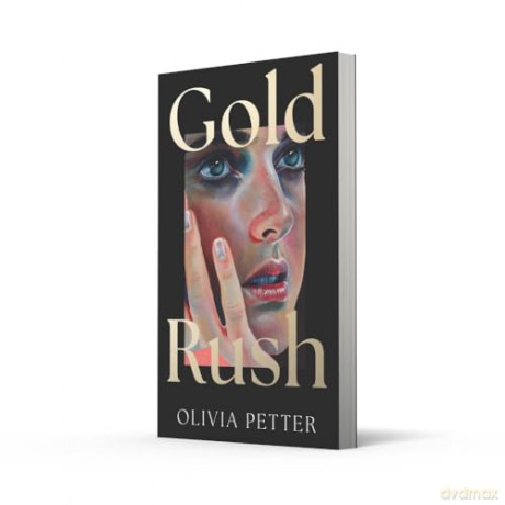 Gold Rush: 'One to put on your summer books list right now' Independent - Olivia Petter [KSIĄŻKA]