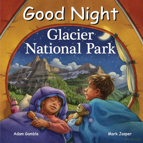 Good Night Glacier National Park (Good Night Our World) - Adam Gamble [KSIĄŻKA]