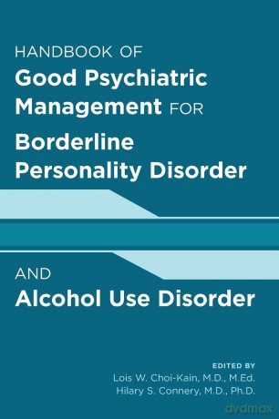 Good Psychiatric Management for Borderline Personality Disorder and Alcohol Use Disorder - Lois W. Choi-Kain [KSIĄŻKA]