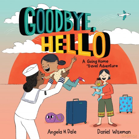 Goodbye, Hello: A Going Home Travel Adventure - Angela H. Dale [KSIĄŻKA]