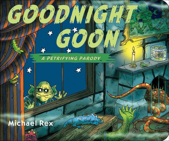 Goodnight Goon: a Petrifying Parody - Michael Rex [KSIĄŻKA]
