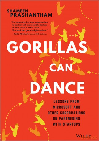 Gorillas Can Dance: Lessons from Microsoft and Other Corporations on Partnering with Startups - Shameen Prashantham [KSIĄŻKA]