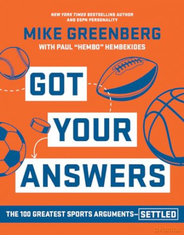 Got Your Answers: The 100 Greatest Sports Arguments Settled - Mike Greenberg [KSIĄŻKA]
