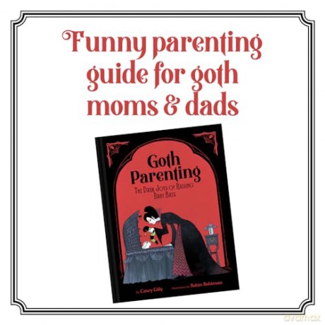 Goth Parenting: The Dark Joys of Raising Baby Bats - Casey Gilly [KSIĄŻKA]