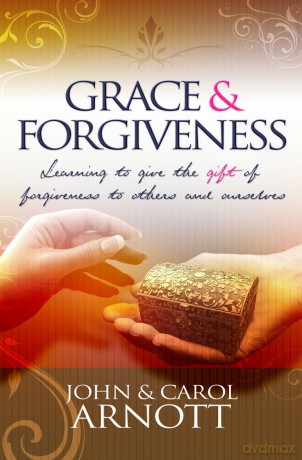 Grace and Forgiveness - John and Carol Arnott [KSIĄŻKA]