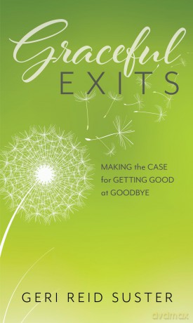Graceful Exits: Making the Case for Getting Good at Goodbye - Geri Suster [KSIĄŻKA]