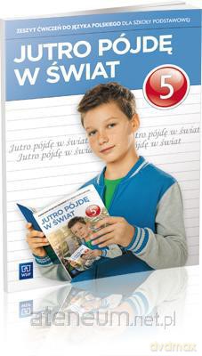 J.polski SP Jutro pójdę w świat 5 ćw w.2013 NPP [KSIĄŻKA]