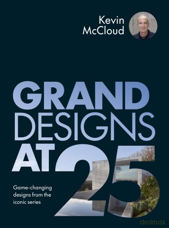 Grand Designs at 25: Game-changing designs from the iconic series - Kevin McCloud [KSIĄŻKA]