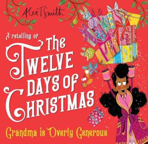 Grandma is Overly Generous: A Retelling of the Twelve Days of Christmas - Alex T. Smith [KSIĄŻKA]