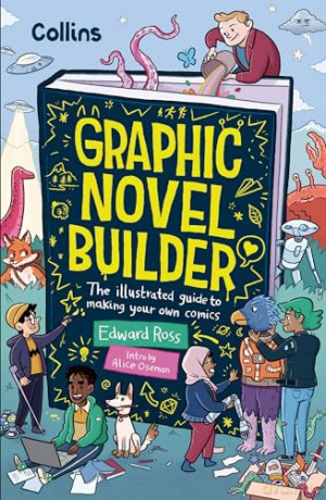 Graphic Novel Builder: The illustrated guide to making your own comics - Edward Ross [KSIĄŻKA]