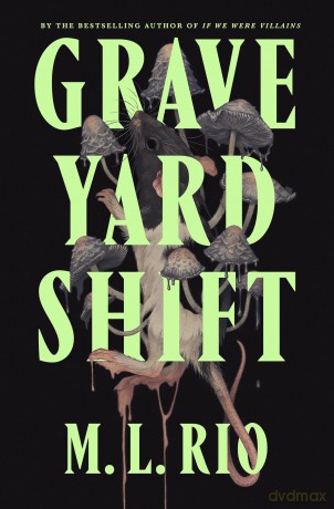 Graveyard Shift: the highly anticipated new book by the author of the BookTok sensation If We Were Villains - M. L. Rio [KSIĄŻKA]
