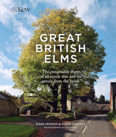 Great British Elms: The remarkable story of an iconic tree and it's return from the brink - Mark Seddon [KSIĄŻKA]