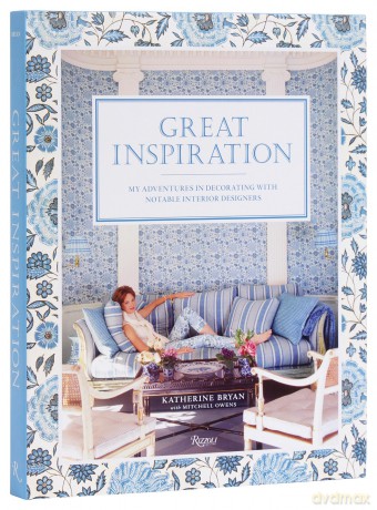 Great Inspiration: My Adventures in Decorating with Notable Interior Designers - Katherine Bryan [KSIĄŻKA]