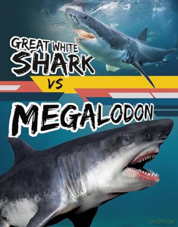 Great White Shark vs Megalodon (Beastly Battles) - Charles C. Hofer [KSIĄŻKA]