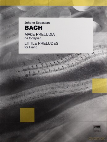 J.S. Bach Małe preludia na fortepian [KSIĄŻKA]