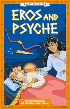Greek Classics: Eros and Psyche (Easy Classics): 10 (The Greek Mythology Children's Collection) - Stella Tarakson [KSIĄŻKA]