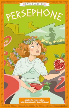 Greek Classics: Persephone (Easy Classics): 9 (The Greek Mythology Children's Collection) - Stella Tarakson [KSIĄŻKA]