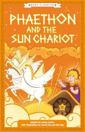 Greek Classics: Phaethon and the Sun Chariot (Easy Classics): 7 (The Greek Mythology Children's Collection: Gods, Mortals and Monsters) - Stella Tarakson [KSIĄŻKA]