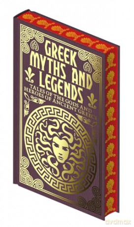 Greek Myths and Legends: Tales of the Gods and Heroes of Ancient Greece (Collectible Myths and Legends) - Emilie K. Baker [KSIĄŻKA]