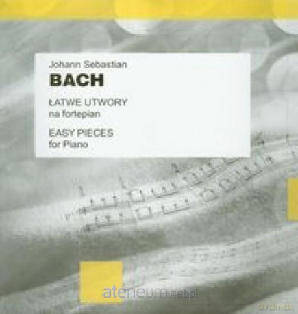 J.S. Bach. Łatwe utwory na fortepian [KSIĄŻKA]