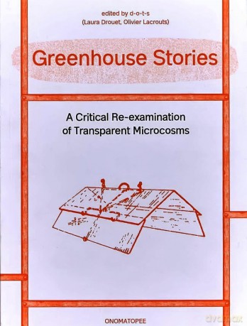 Greenhouse Stories - A Critical Re-examination of Transparent Microcosms - Olivier Lacrouts [KSIĄŻKA]