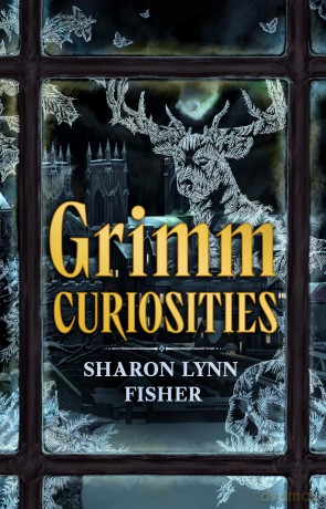Grimm Curiosities - Sharon Lynn Fisher [KSIĄŻKA]