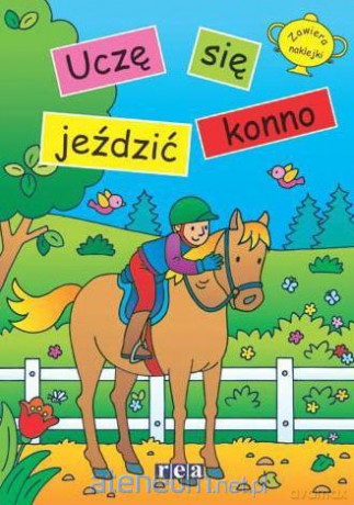 Ja i mój koń. Uczę się jeździć konno [KSIĄŻKA]
