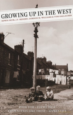 Growing Up In The West (Canongate Classics, 110): Poor Tom: Fernie Brae (A Scottish Childhood): From Scenes Like These: Apprentice - Edwin Muir [KSIĄŻKA]