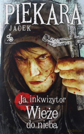 Ja, inkwizytor. Wieże do nieba [KSIĄŻKA]