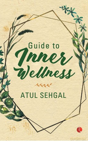 Guide To Inner Wellness - Atul Sehgal [KSIĄŻKA]