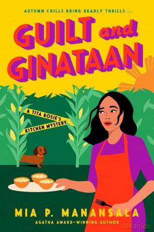 Guilt and Ginataan: 5 (A Tita Rosie's Kitchen Mystery) - Mia P. Manansala [KSIĄŻKA]
