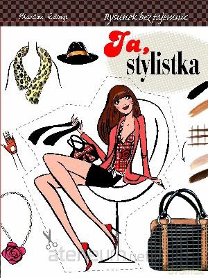 Ja, stylistka. Rysunek bez tajemnic [KSIĄŻKA]