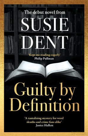 Guilty by Definition: The instant Sunday Times bestselling debut novel from Countdown's Susie Dent - Susie Dent [KSIĄŻKA]