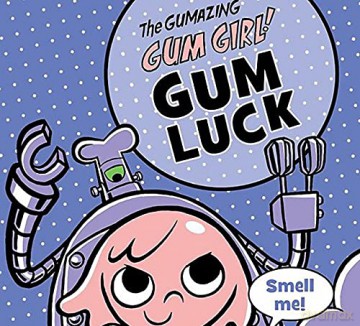 Gum Luck: Book 2 Gum Luck (The Gumazing Gum Girl!) - Rhode Montijo [KSIĄŻKA]
