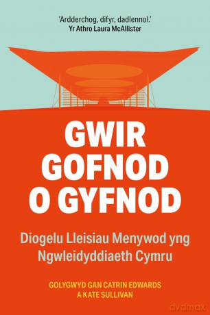Gwir Gofnod o Gyfnod: Diogelu Lleisiau Menywod yng Ngwleidyddiaeth Cymru - Honno [KSIĄŻKA]