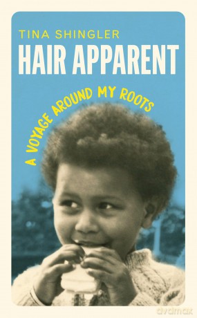 Hair Apparent: A Voyage Around My Roots - Tina Shingler [KSIĄŻKA]