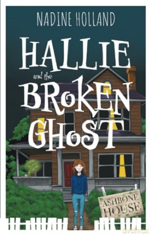 Hallie and the Broken Ghost - Nadine Holland [KSIĄŻKA]