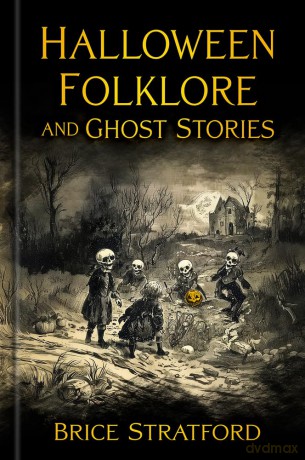 Halloween Folklore and Ghost Stories - Brice Stratford [KSIĄŻKA]
