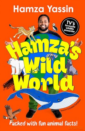 Hamza's Wild World: Packed with fun animal facts! - Hamza Yassin [KSIĄŻKA]