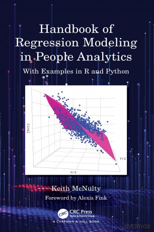 Handbook of Regression Modeling in People Analytics: With Examples in R and Python - Keith McNulty [KSIĄŻKA]
