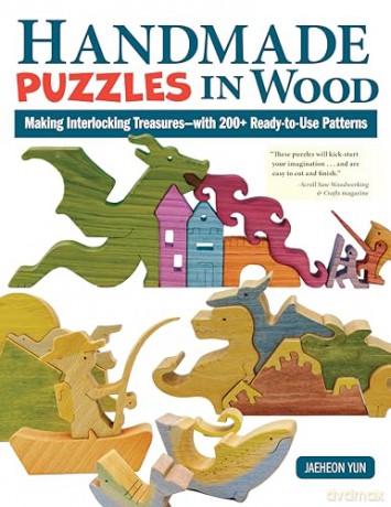 Handmade Puzzles in Wood: Making Interlocking Treasures-with 200+ Ready-to-Use Patterns - Jaeheon Yun [KSIĄŻKA]