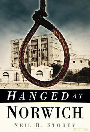 Hanged at Norwich - Neil R. Storey [KSIĄŻKA]