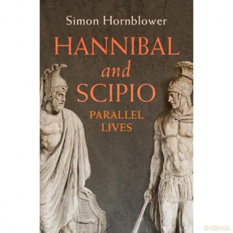 Hannibal and Scipio: Parallel Lives - Simon Hornblower [KSIĄŻKA]