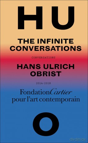 Hans Ulrich Obrist, Infinite Conversations - Hans Ulrich Obrist [KSIĄŻKA]