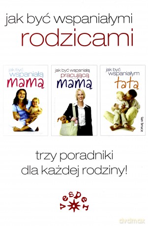 Jak być wspaniałymi rodzicami. Pakiet [KSIĄŻKA]