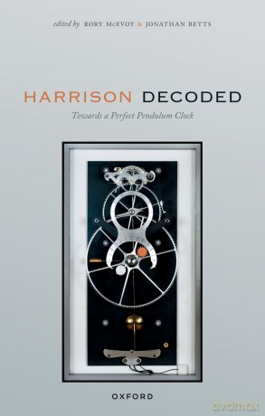 Harrison Decoded: Towards a Perfect Pendulum Clock - Rory McEvoy [KSIĄŻKA]
