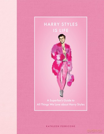 Harry Styles Is Life: A Superfan's Guide to All Things We Love about Harry Styles (Modern Icons) - Kathleen Perricone [KSIĄŻKA]