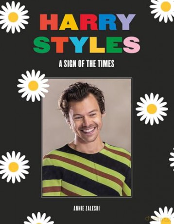 Harry Styles: A Sign of the Times - Annie Zaleski [KSIĄŻKA]